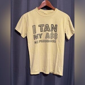 Comfort Colors Sun Factory Tan Shirt “I tan my ass on plexiglass”